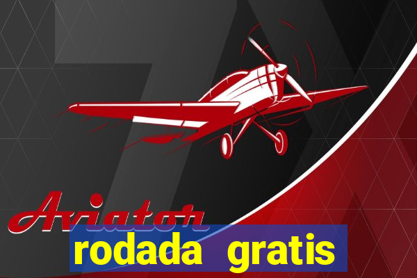 rodada gratis estrela bet